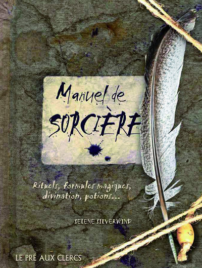 Le manuel de sorcière - Rituels, Formules magiques, divination, potions... (Cartonné)