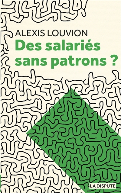Des salariés sans patrons ? (Broché)
