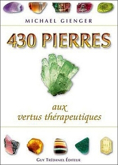 430 pierres aux vertus thérapeutiques (Broché)