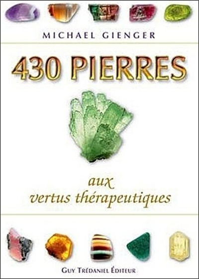 430 pierres aux vertus thérapeutiques (Broché)