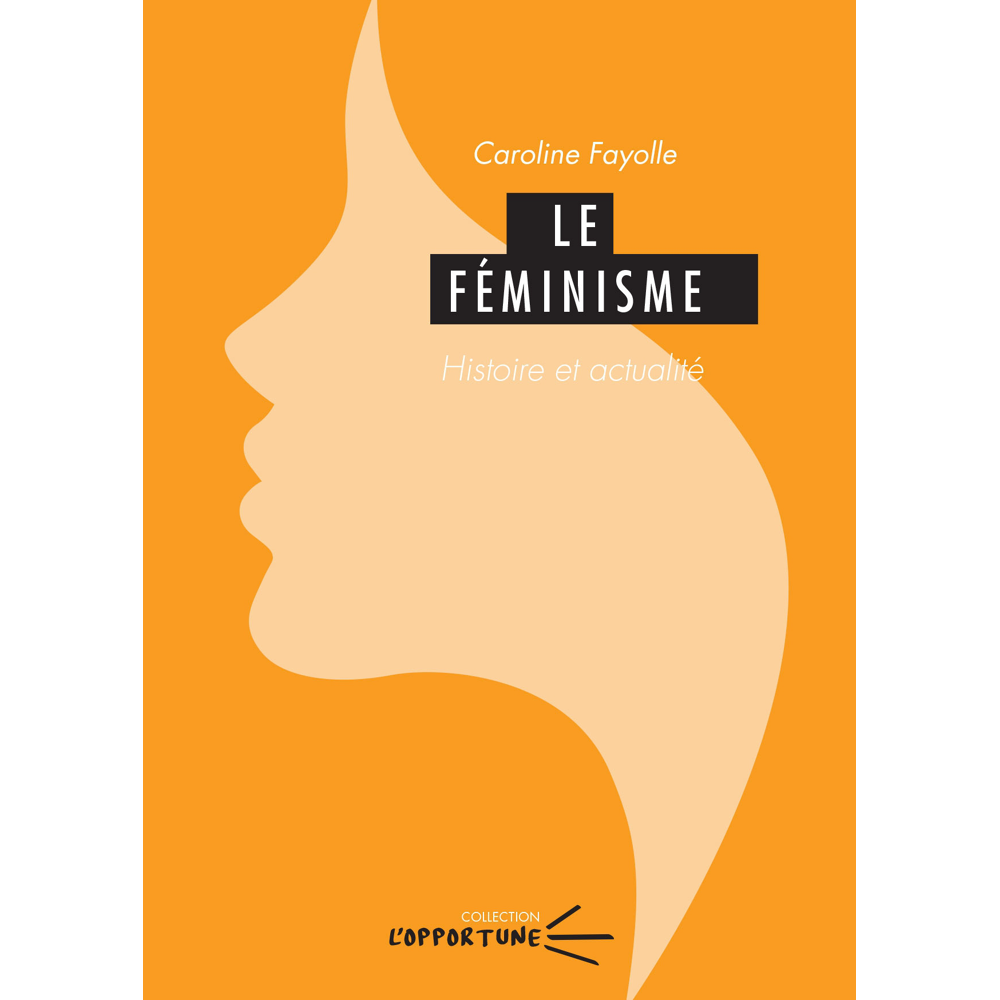 Le féminisme - histoire et actualité (Broché)