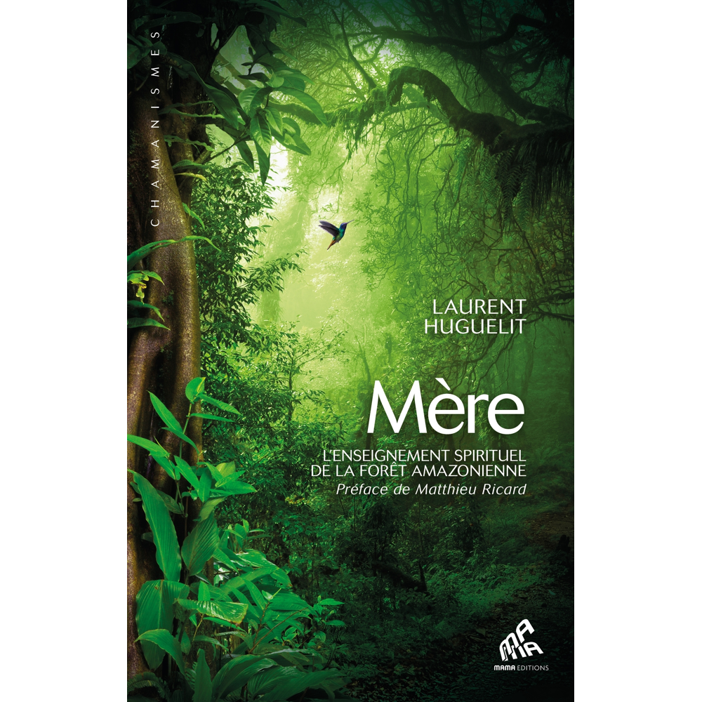 Mère - L'enseignement spirituel de la forêt amazonienne (Broché)