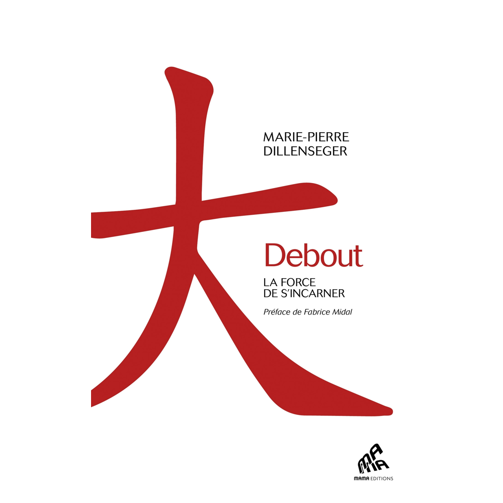 Debout - La force de s'incarner (Broché)