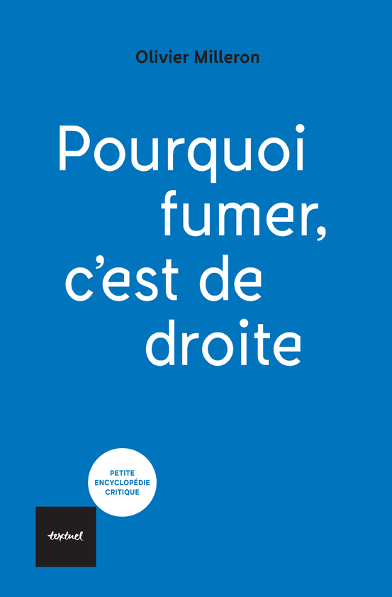 Pourquoi fumer c'est de droite (Broché)