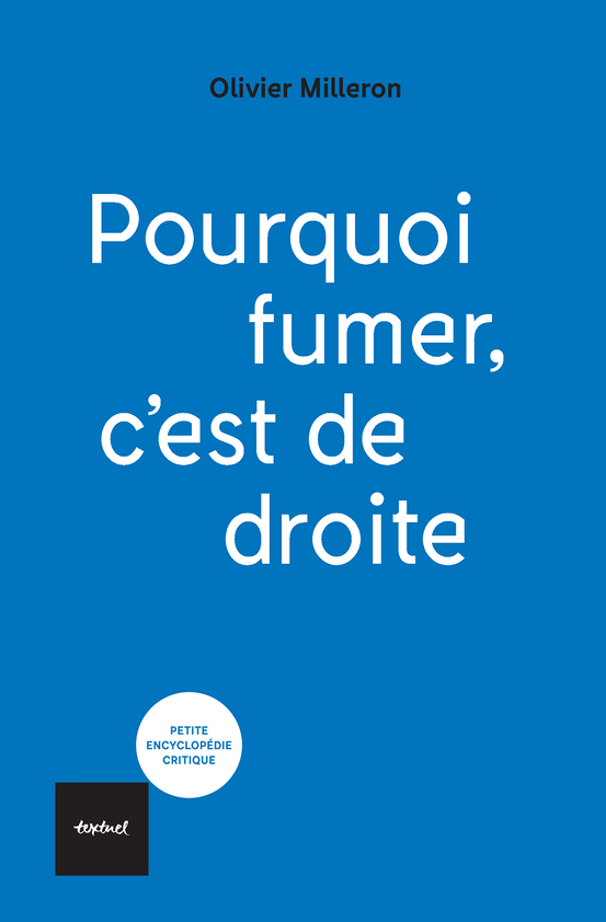 Pourquoi fumer c'est de droite (Broché)