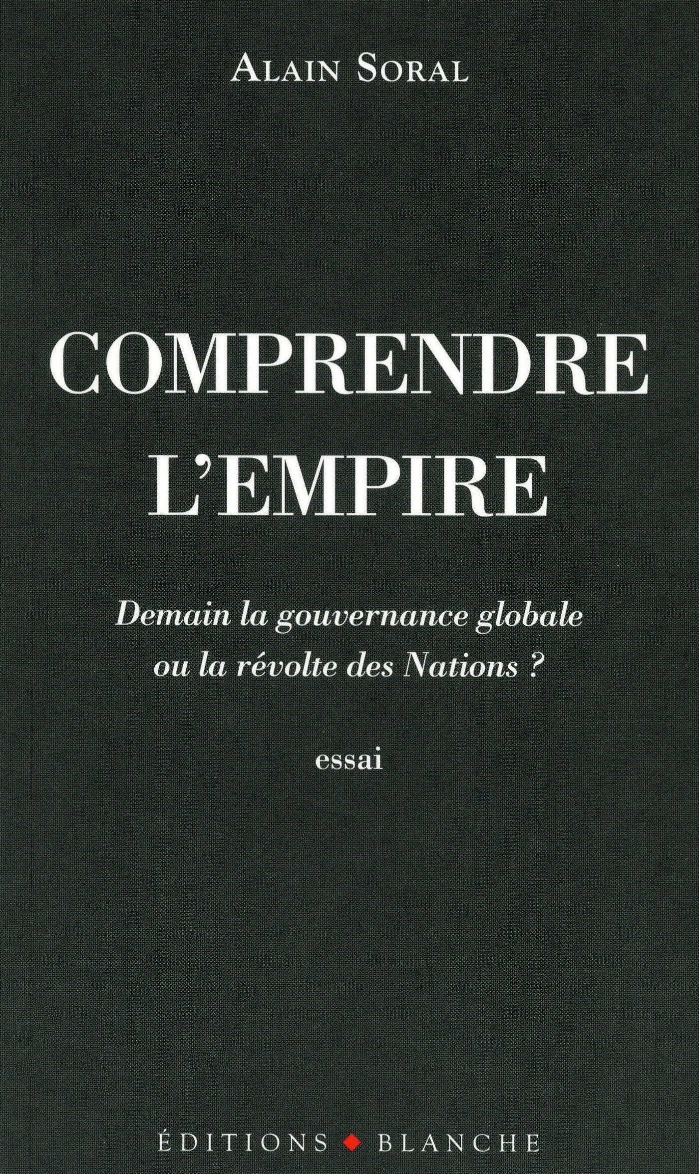 Comprendre l'empire - demain la gouvernance globale ou la revolte des nations ? (Broché)