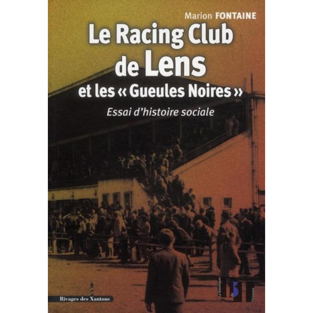 Le Racing Club de Lens et les « Gueules Noires » (Broché)