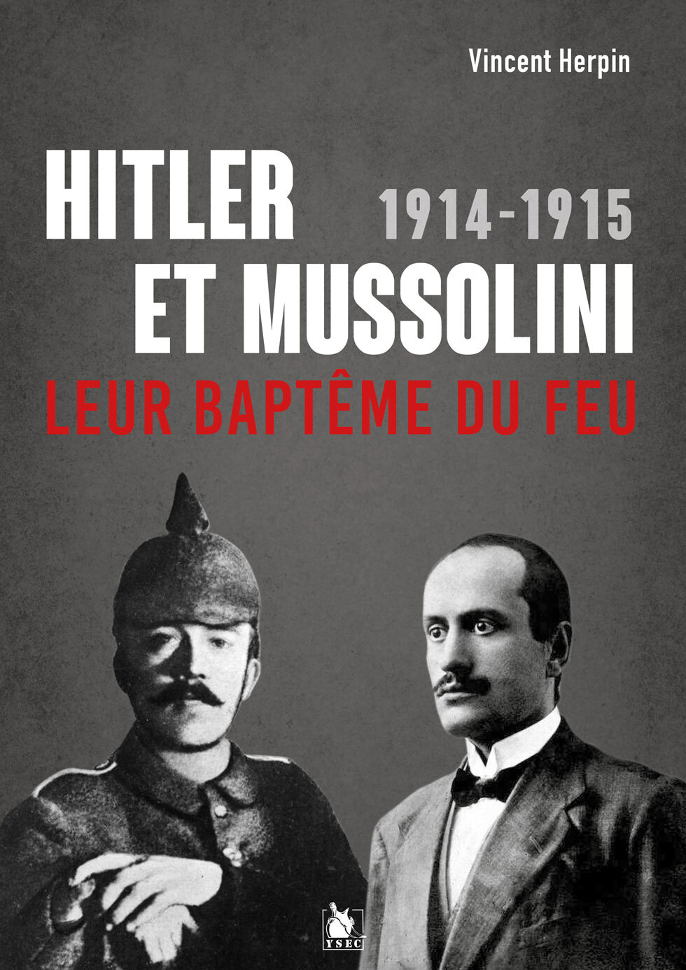 Hitler et Mussolini, 1914-1915 - Leur baptême du feu (Broché)
