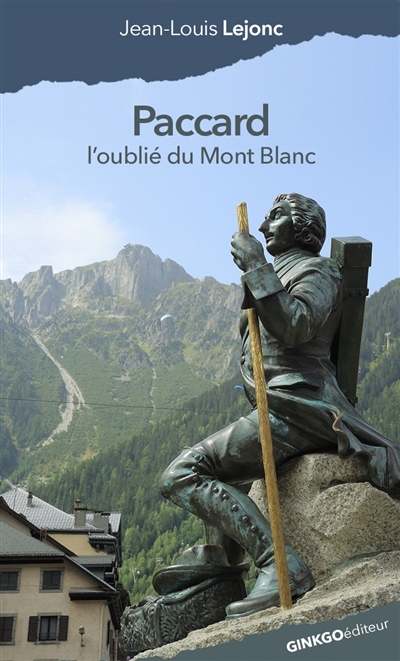 PACCARD, L'OUBLIE DU MONT BLANC (Grand format)