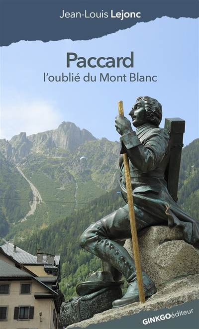 PACCARD, L'OUBLIE DU MONT BLANC (Grand format)