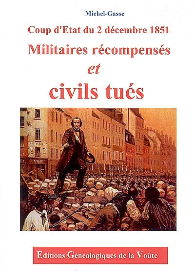 Coup d'état du 2 décembre 1851: militaires récompensés et civils tués (Broché)
