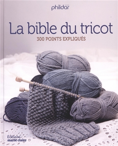 La bible du tricot - 300 points expliqués (Broché)