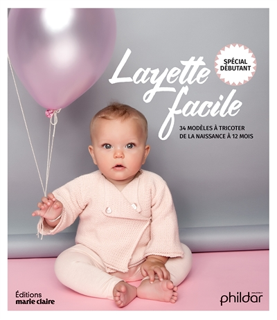 Layette facile spécial débutants - 34 modeles a tricoter de la naissance à 12 mois (Broché)