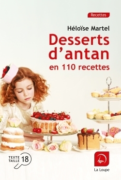 Desserts d'antan en 110 recettes (Grands caractères)