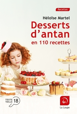 Desserts d'antan en 110 recettes (Grands caractères)