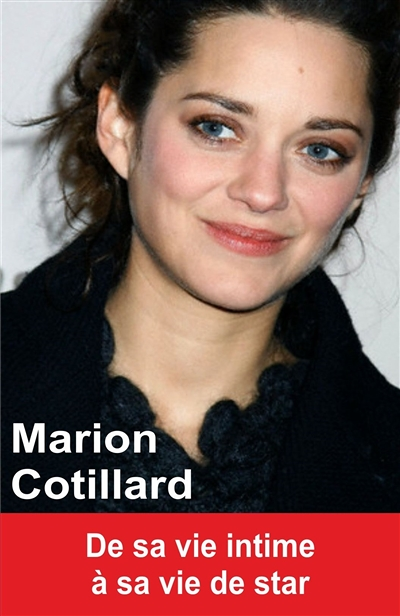 Marion Cotillard - De sa vie intime à sa vie de star (Broché)