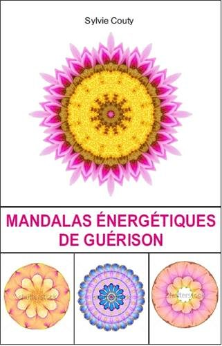 Mandalas énergétiques de guérison - Les plus puissants mandalas pour la guérison (Broché)