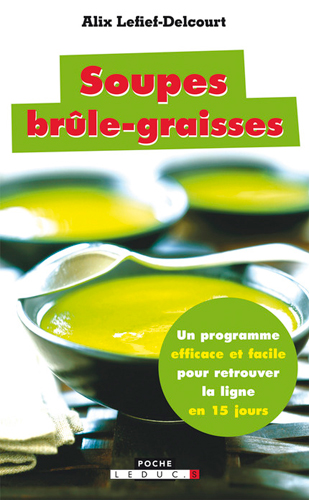 Soupes brûle-graisses - Un programme efficace et facile pour retrouver la ligne en 15 jours ! (Broch