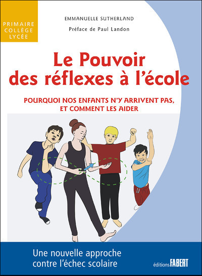 Le Pouvoir des réflexes à l'école - Pourquoi nos enfant n'y arrivent pas, et comment les aider (Broc