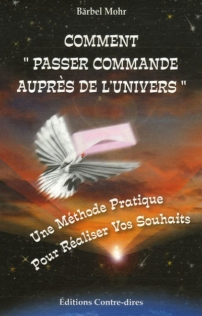 Comment passer commande aupres de l'univers ? (Broché)