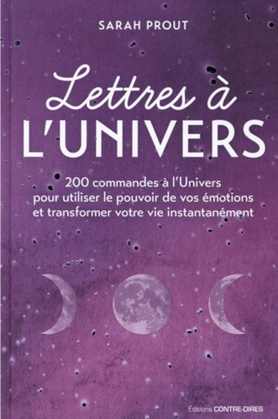 Lettres à l'univers - 200 commandes à l'Univers pour utiliser le pouvoir de vos émotions (Relié)
