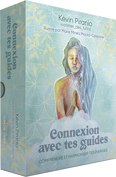 Connexion avec tes guides - Comprendre et harmoniser tes énergies (Coffret)