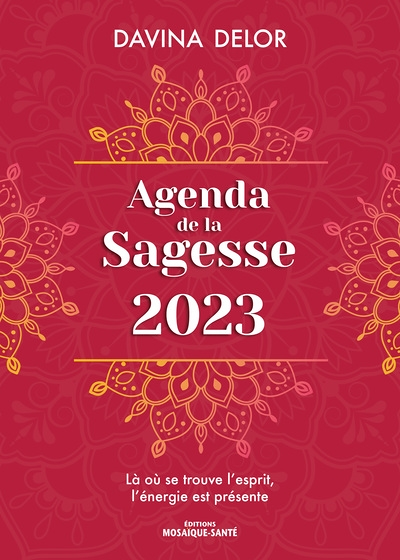 Agenda de la Sagesse 2023 - Là où se trouve l'esprit, l'énergie est présente (Broché)