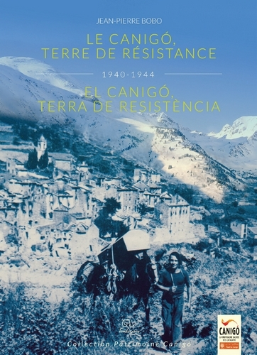 Le Canigó, terre de résistance 1940-1944 El Canigó, terra de resistència (Broché)