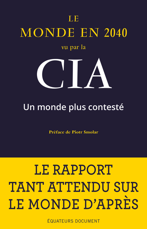 Le monde en 2040 vu par la CIA - Un monde plus contesté (Grand format)
