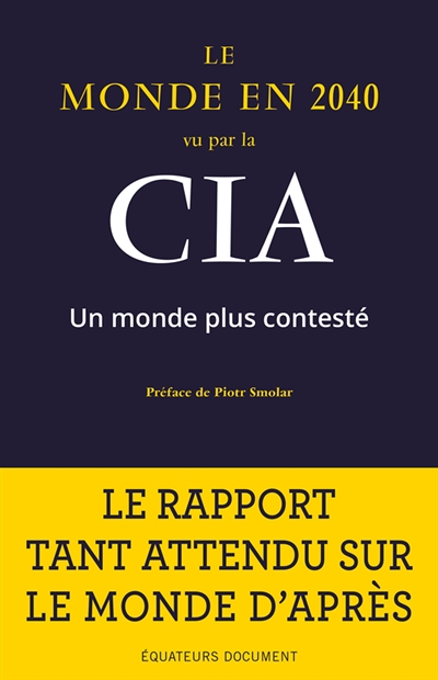 Le monde en 2040 vu par la CIA - Un monde plus contesté (Grand format)