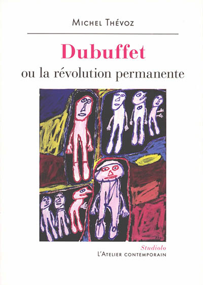 Dubuffet - ou la révolution permanente (Poche)