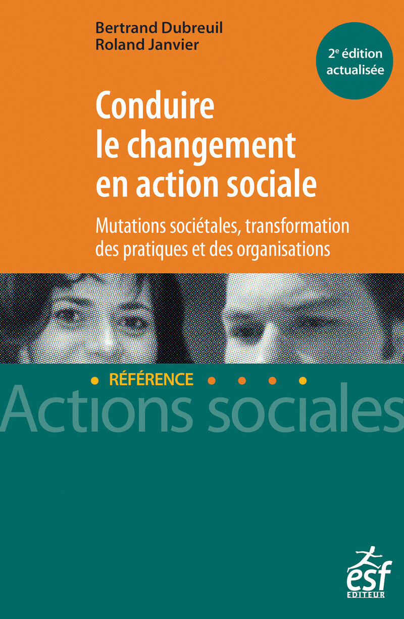 Conduire le changement en action sociale - Mutation sociétales, transformation des pratiques et des 