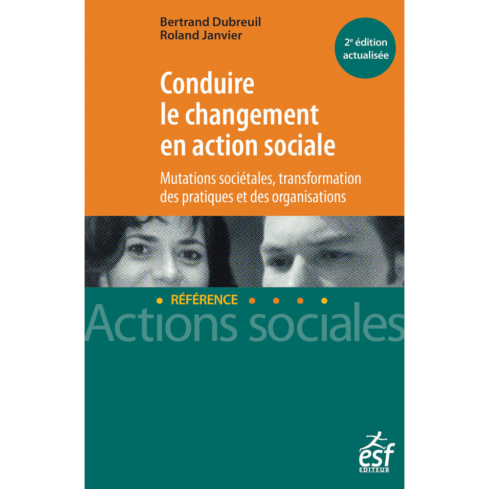 Conduire le changement en action sociale - Mutation sociétales, transformation des pratiques et des