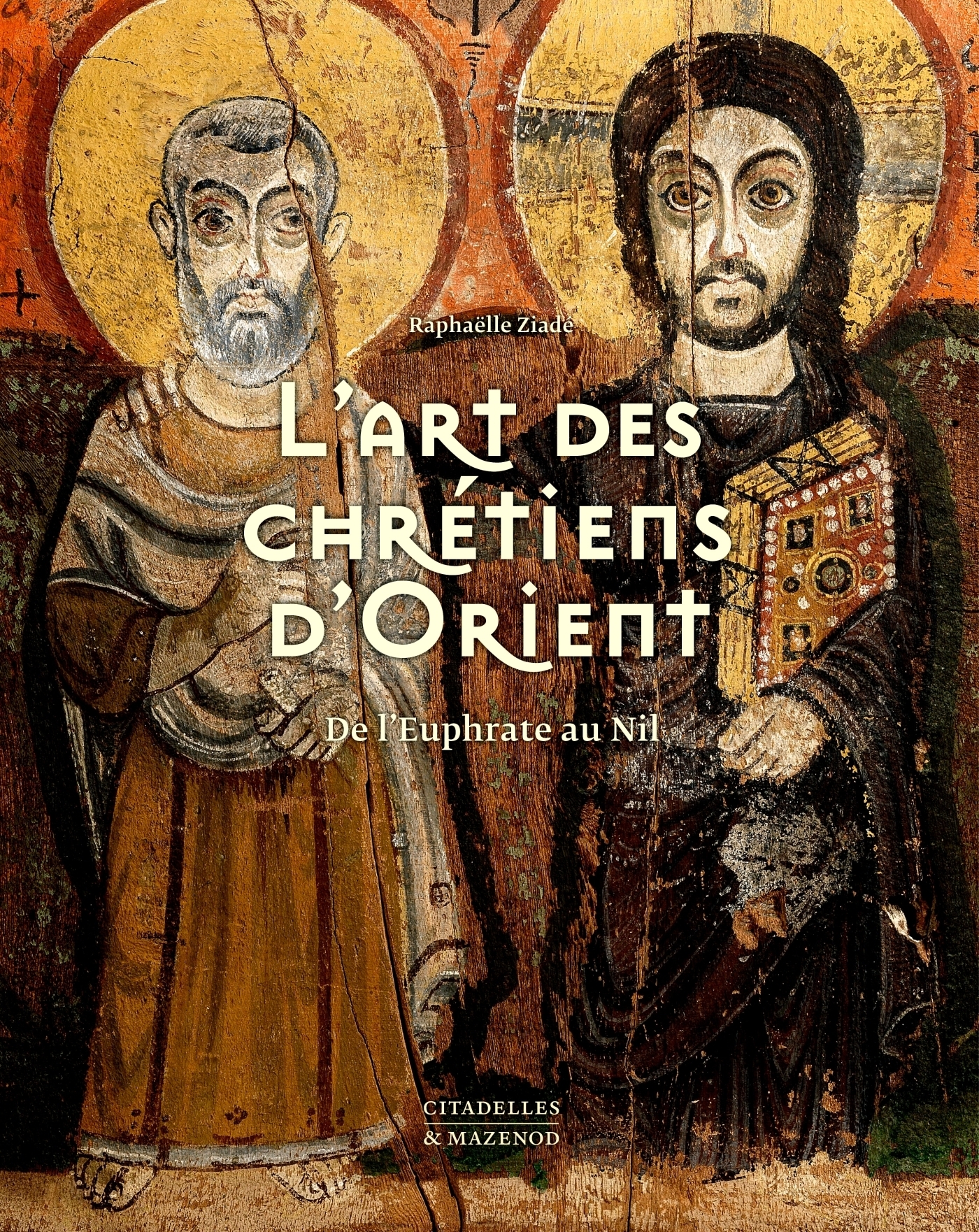 L'ART DES CHRÉTIENS D'ORIENT - De l'Euphrate au Nil (Broché)