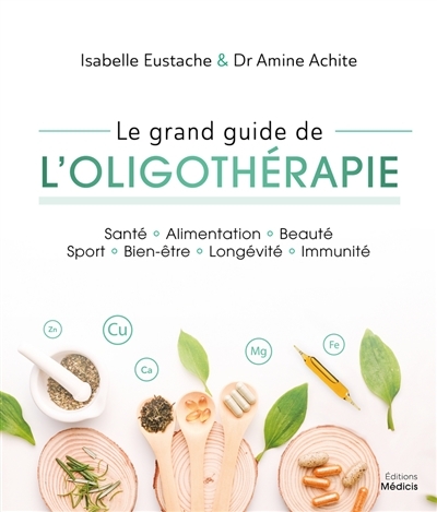 Le grand guide de l'oligothérapie (Broché)