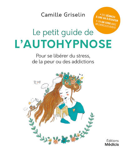 Le petit guide de l'autohypnose - Pour se libérer du stress, de la peur ou des addictions (Broché)