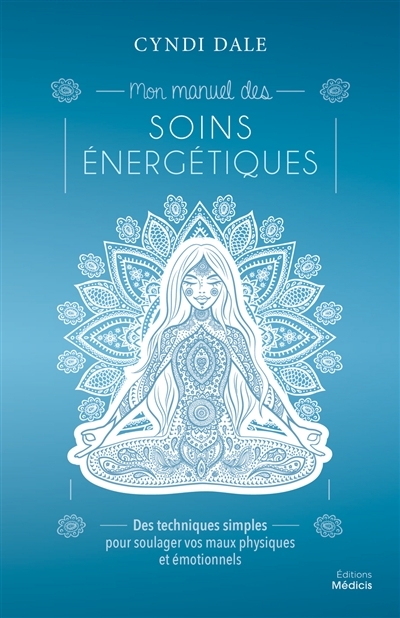 Mon manuel des soins énergétiques (Broché)