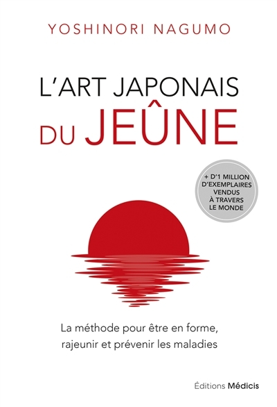 L'art japonais du jeûne - La méthode pour être en forme, rajeunir et prévenir les maladies (Broché)