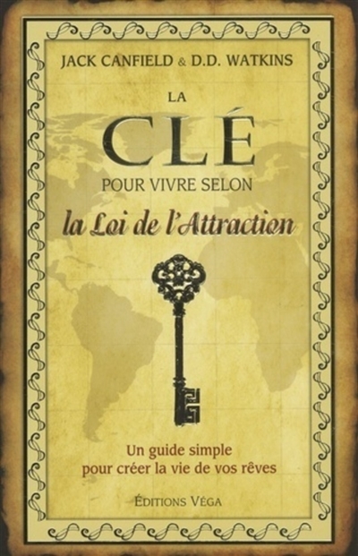 La clé pour vivre selon la loi de l'attraction (Broché)