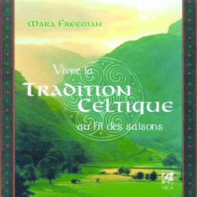 Vivre la tradition celtique au fil des saisons (Broché)