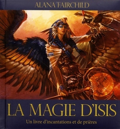 La magie d'Isis - Un livre d'incantations et de prières (Relié)