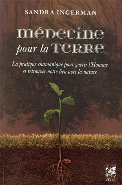 Médecine pour la terre - La pratique chamanique pour guérir l'homme (Broché)