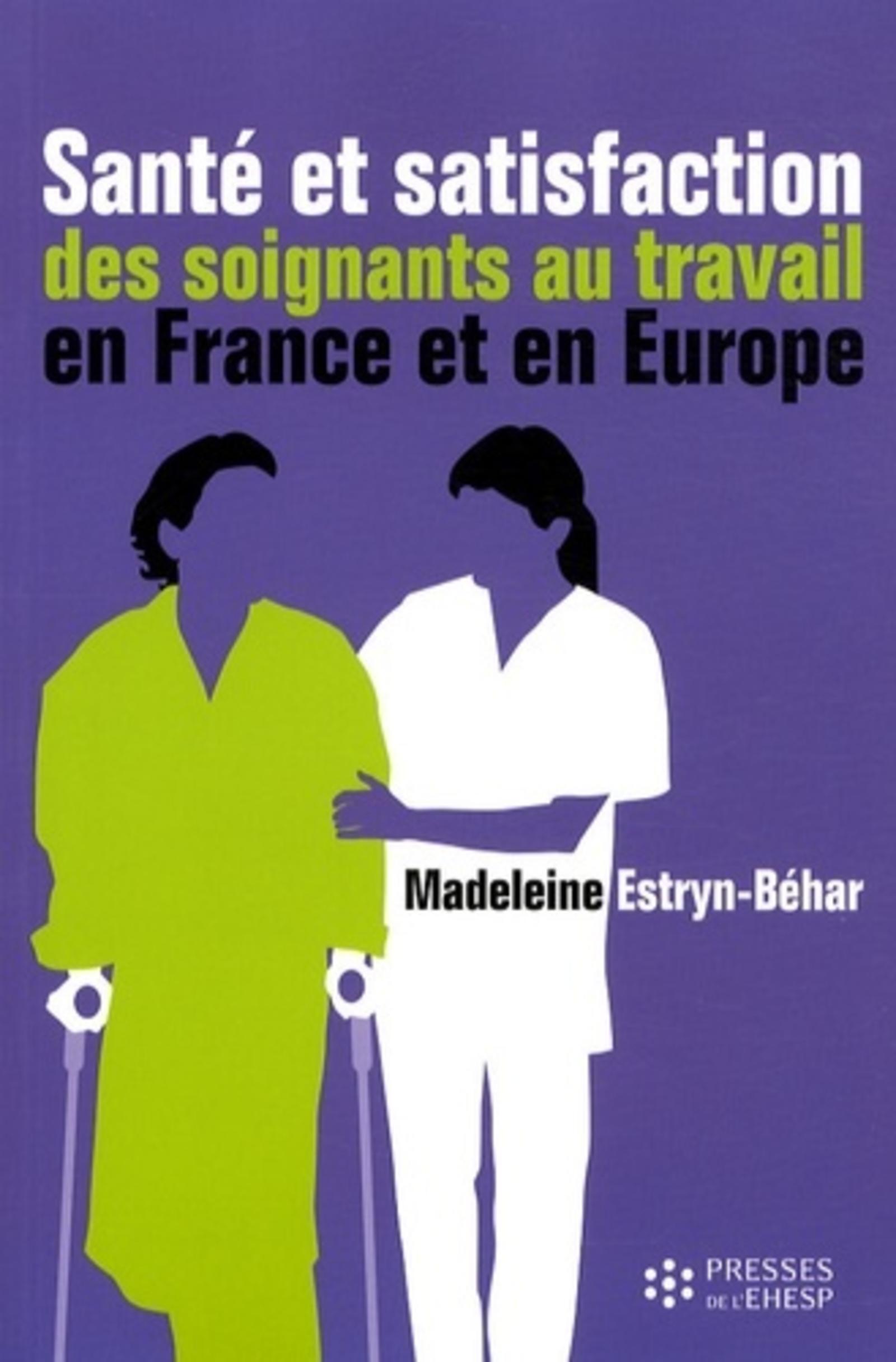 SANTE ET SATISFACTION DES SOIGNANTS AU TRAVAIL EN FRANCE ET EN EUROPE (Broché)