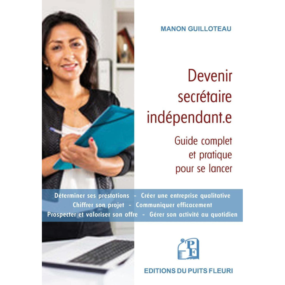 Devenir secrétaire indépendant.e - Guide complet et pratique pour se lancer (Broché)