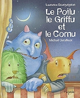 POILU, LE GRIFFU ET LE CORNU (LE) (Jeunesse)