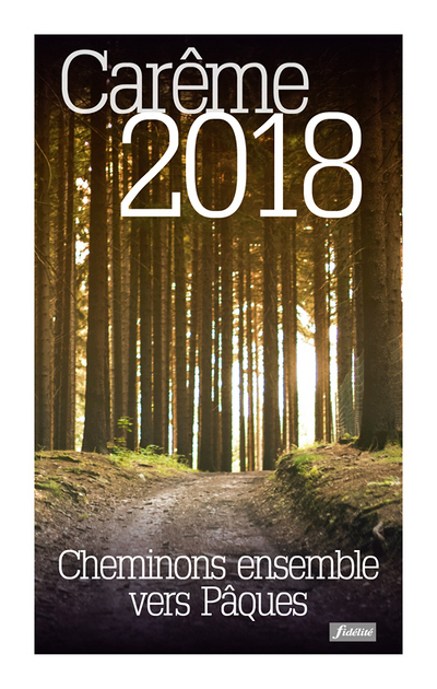 Cheminons ensemble vers Pâques - Carême 2018 (Broché)