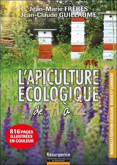 L'apiculture écologique de A à Z - 816 pages illustrées en couleur (Broché)