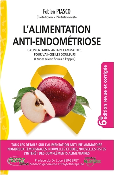 L'alimentation anti-endométriose - L'alimentation anti-inflammatoire pour vaincre les douleurs (étud