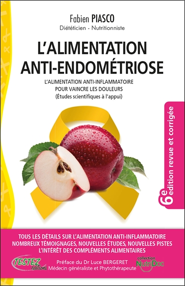L'alimentation anti-endométriose - L'alimentation anti-inflammatoire pour vaincre les douleurs (étud