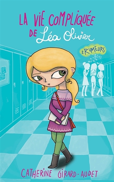 La vie compliquée de Léa Olivier - Tome 2 : Rumeurs : Volume 2, Rumeurs (Jeunesse)